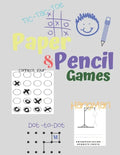 Paper & Pencil Games: Paper & Pencil Games: 2 Player Activity Book - Tic-Tac-Toe, Dots and Boxes - Noughts And Crosses (X and O) - Hangman - - Paperback