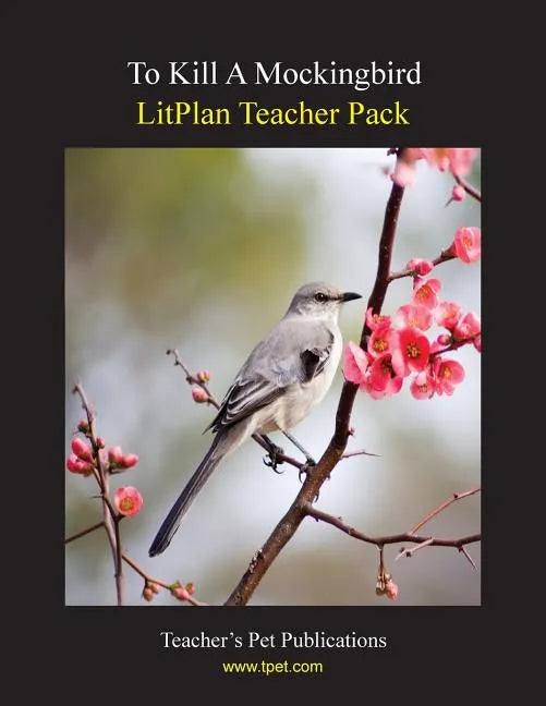 Litplan Teacher Pack: To Kill a Mockingbird - Paperback