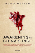 Awakening to China's Rise: European Foreign and Security Policies Toward the People's Republic of China - Hardcover