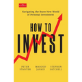 How to Invest: Navigating the Brave New World of Personal Investment - Hardcover