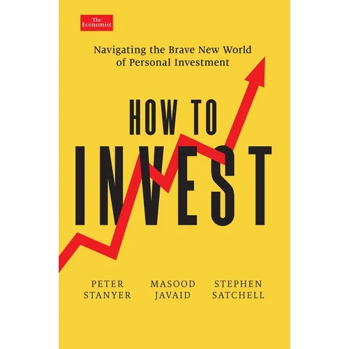 How to Invest: Navigating the Brave New World of Personal Investment - Hardcover