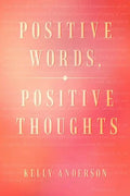 Positive Words, Positive Thoughts - Paperback