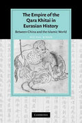The Empire of the Qara Khitai in Eurasian History: Between China and the Islamic World - Paperback