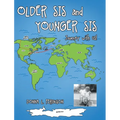 Older Sis and Younger Sis: Journey with Us! - Hardcover