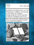 Institutes of Hindu Law; Or, the Ordinances of Menu, According to the Gloss of Culluca: Comprising the Indian System of Duties, Religious and Civil. - Paperback