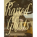 Raised by Ghosts - Paperback
