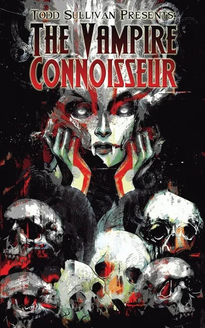 Todd Sullivan Presents: The Vampire Connoisseur - Paperback