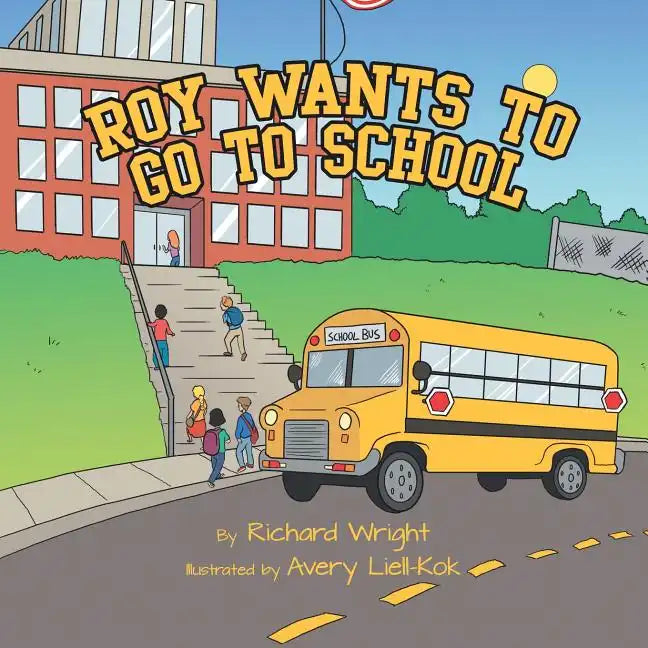 Roy Wants to Go to School - Paperback