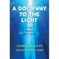 A Doorway to the Light: After Death Experiences - Paperback