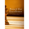 Poised for Excellence: Fundamental Principles of Effective Leadership in the Boardroom and Beyond - Hardcover