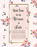 Quiet Time for the Woman of Faith: Includes Women in the Bible Inspiration & Scripture-Based Stress-Relieving Coloring Pages - Paperback