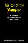 Reign of the Vampire: A Tribute to the Perseverance of Bela Lugosi - Paperback