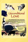 Unconditional Love: The Amazing Story of One Woman and the Animals That Changed Her Life Forever - Paperback