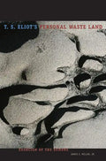 T. S. Eliot's Personal Waste Land: Exorcism of the Demons - Paperback