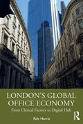 London's Global Office Economy: From Clerical Factory to Digital Hub - Paperback