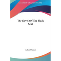 The Novel Of The Black Seal - Hardcover