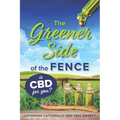 The Greener Side of the Fence: Is CBD for you? - Paperback