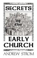 Secrets of the Early Church... What Will It Take to Get Back to the Book of Acts? - Paperback