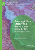 Queering Critical Literacy and Numeracy for Social Justice: Navigating the Course - Hardcover