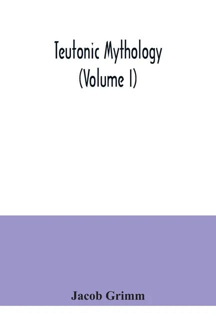 Teutonic mythology (Volume I) - Paperback