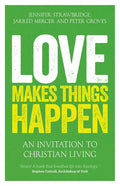 Love Makes Things Happen: An Invitation to Christian Living - Paperback