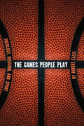 The Games People Play: Theology, Religion, and Sport - Hardcover
