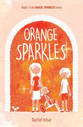 Orange Sparkles: Book 1 in the Magic Sparkles series - Paperback