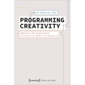 Programming Creativity: Semantics and Organisation of Creativity Within It Enterprises - Paperback