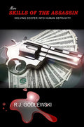 More Skills of the Assassin: Delving Deeper into Human Depravity - Paperback