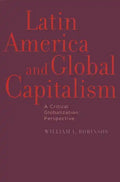 Latin America and Global Capitalism: A Critical Globalization Perspective - Paperback