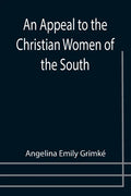 An Appeal to the Christian Women of the South - Paperback