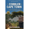 The Cobbler of Cape Town: A tale of courage, love, and transformation - Paperback