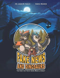 Fake News and Dinosaurs: The Hunt for Truth Using Media Literacy - Paperback