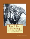 Last Chief Standing: A Tale of Two Cultures - Paperback