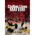 Civilian Lives Matter! - Paperback