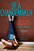 Be a Changemaker: How to Start Something That Matters - Paperback