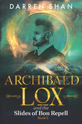 Archibald Lox and the Slides of Bon Repell: Archibald Lox series, book 5 - Paperback