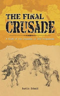 The Final Crusade: A Study of the Crusades in Isis Propaganda - Paperback