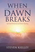 When The Dawn Breaks: Spiritual Renewal and Inner Healing - Paperback