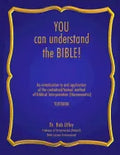 You Can Understand the Bible: An Introduction to and Application of the Contextual/Textual Method of Biblical Interpretation (Hermeneutics) - Paperback