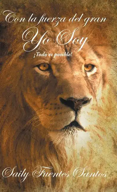 Con La Fuerza del Gran Yo Soy: Todo Es Posible! - Hardcover