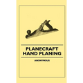 Planecraft - Hand Planing - Hardcover