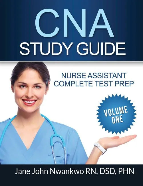 CNA Study Guide: Complete Nurse Assistant Test Prep - Paperback