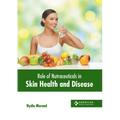 Role of Nutraceuticals in Skin Health and Disease - Hardcover