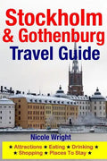 Stockholm & Gothenburg Travel Guide: Attractions, Eating, Drinking, Shopping & Places To Stay - Paperback