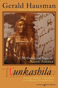 Tunkashila: Birth of Turtle Island to the Blood of Wounded Knee - Paperback