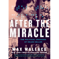 After the Miracle: The Political Crusades of Helen Keller - Library Binding