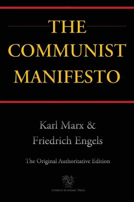 The Communist Manifesto (Chiron Academic Press - The Original Authoritative Edition) - Paperback
