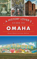 History Lover's Guide to Omaha - Hardcover