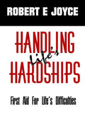 Handling Life's Hardships: First Aid For Life's Difficulties - Hardcover